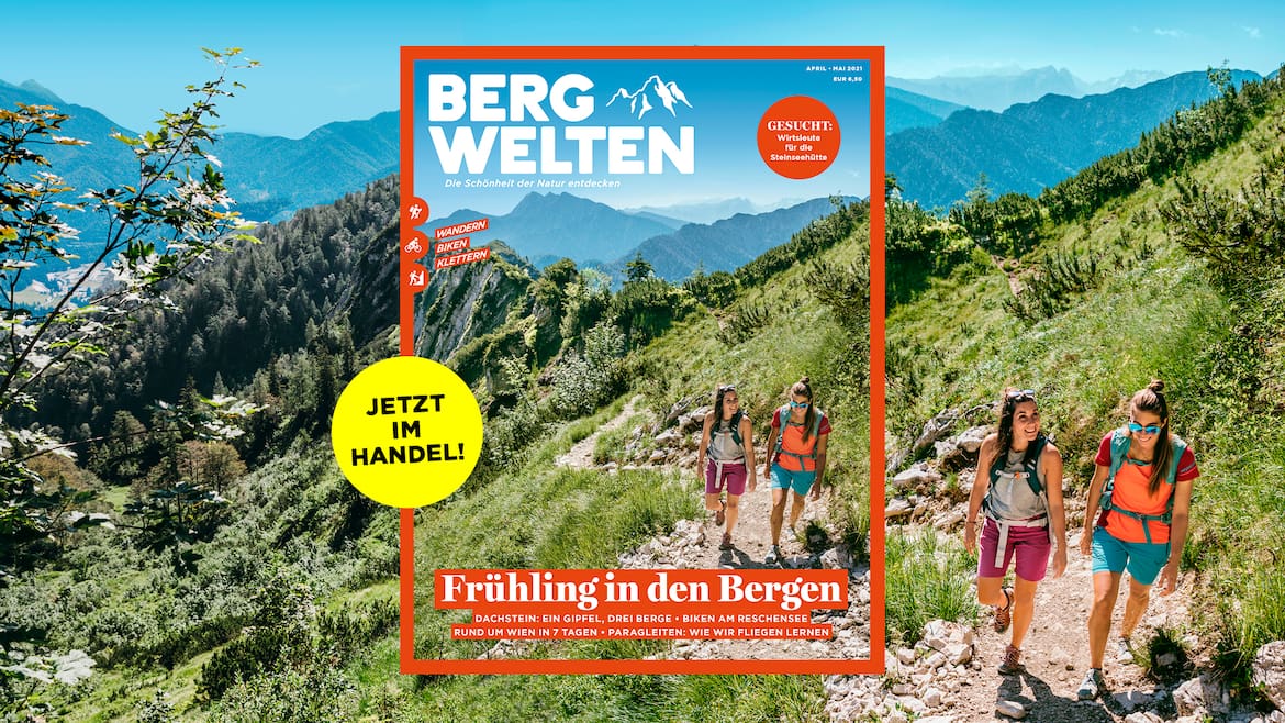 Das Bergwelten-Magazin April/Mai 2021