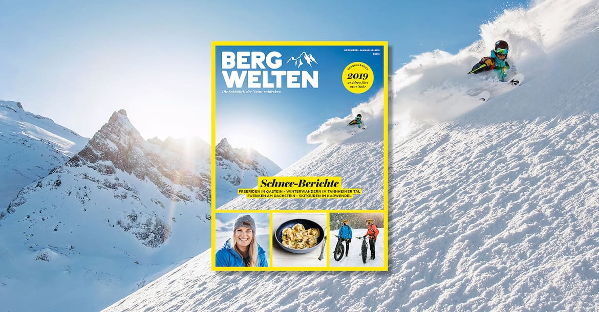Überall im Zeitschriftenhandel: Das Bergwelten Magazin (Dezember/Jänner 2018/19)