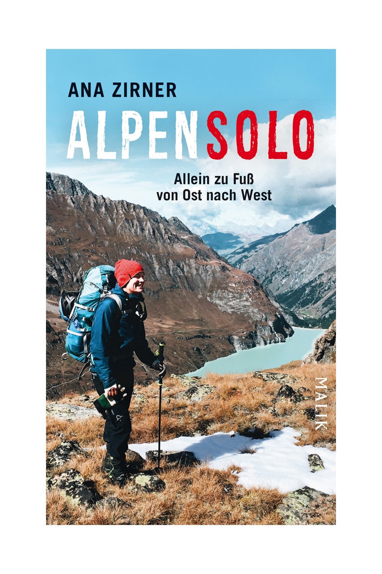 Ana Zirner: Alpensolo. Zu Fuß von Ost nach West
