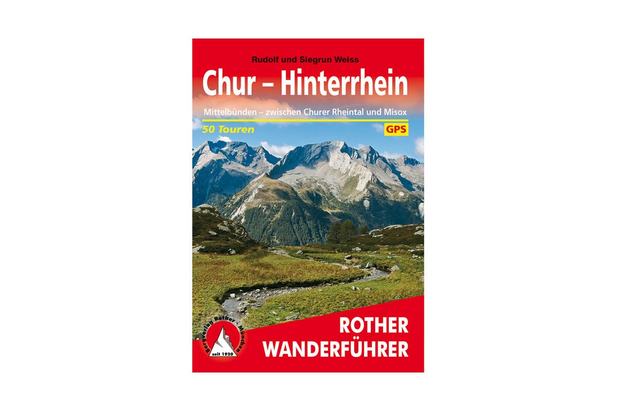 Rother Wanderführer: „Chur – Hinterrhein“ von Rudolf und Siegrun Weiss