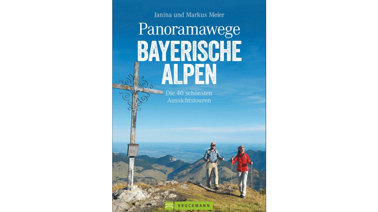 Cover: „Panoramawege Bayerische Alpen“ von Markus und Janina Meier (Bruckmann Verlag)