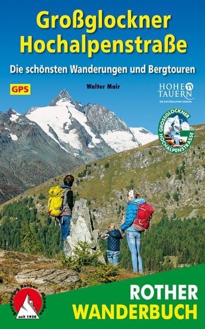 Rother Wanderbuch: „Großglockner Hochalpenstraße“ von Walter Mair