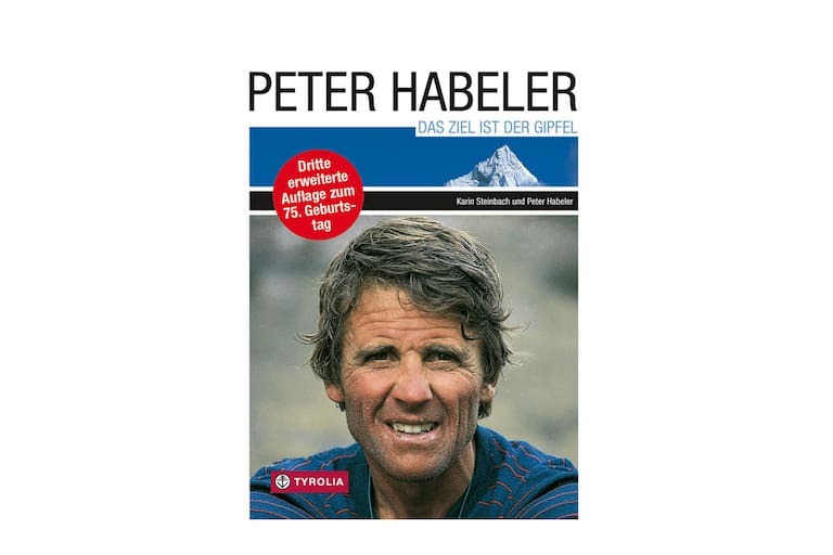 Cover: „Peter Habeler – Das Ziel ist der Gipfel“ von Karin Steinbach und Peter Habeler (Tyrolia Verlag)