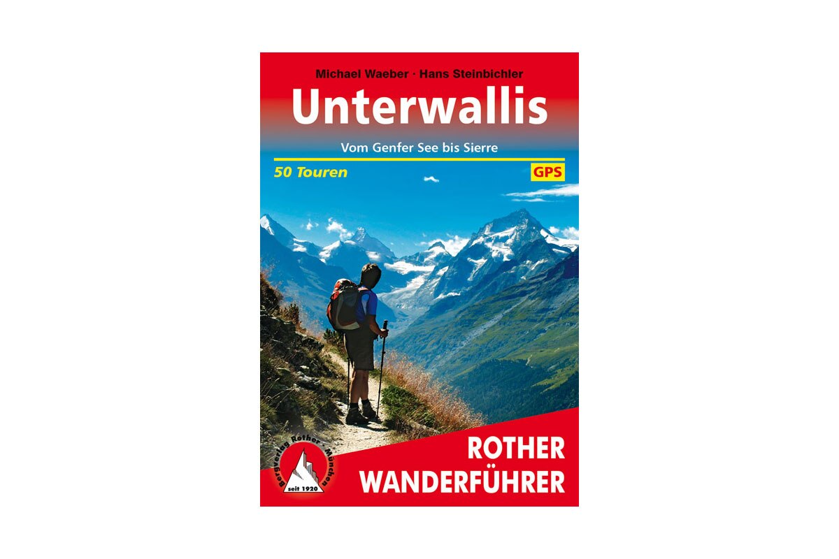 Rother-Wanderführer: „Unterwallis“ von Michael Waeber und Hans Steinbichler