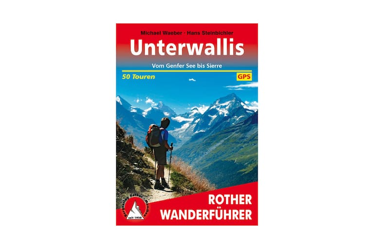 Rother-Wanderführer: „Unterwallis“ von Michael Waeber und Hans Steinbichler